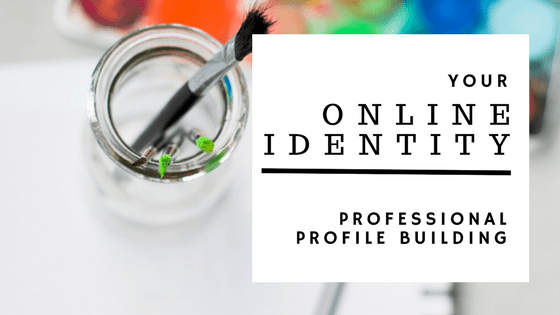 Creating and Leveraging your Professional Online&nbsp;Identity